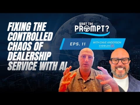 Fixing the “Controlled Chaos” of Dealership Service with AI — Dave Anderson, Evenflow AI